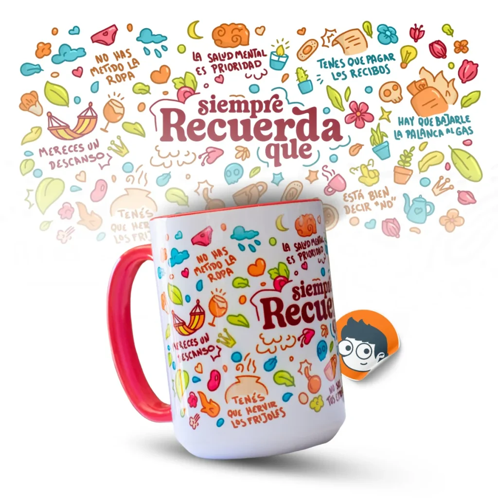 Taza "Siempre recuerda que"