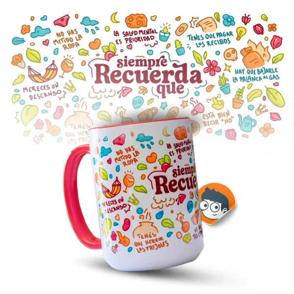 Taza "Siempre recuerda que"